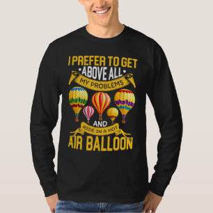 Ride In Hot Air Balloon Riding Balloons Expert Rid T-Shirt