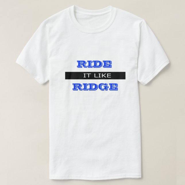 Ride It Funny Dirty Humor Joke Humorous T-Shirt (Design Front)