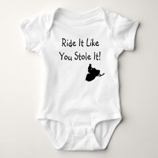 "Ride It Like You Stole It" Infant Baby Bodysuit