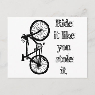 Ride It Like You Stole It Postcard