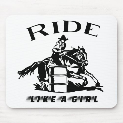 Ride Like A Girl Barrel Racer  Mouse Pad