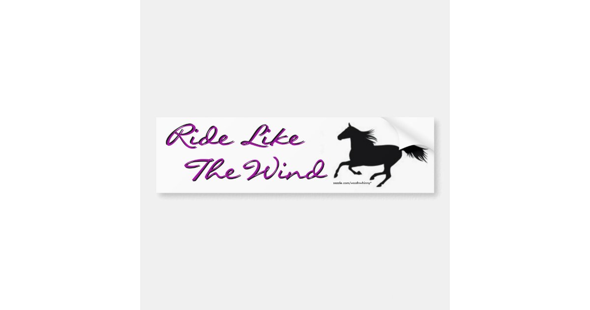 Ride Like The Wind Bumper Sticker Zazzle