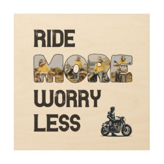 Ride More Worry Less Biker Quote with Custom Photo Wood Wall Art