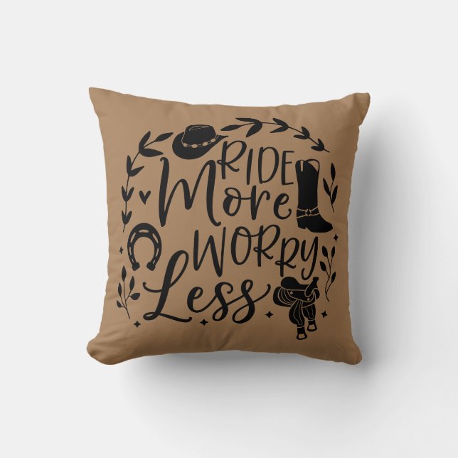 Ride More Worry Less Throw Pillow (Front)