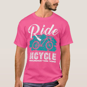 Ride my Bicycle gift cyclist T-Shirt