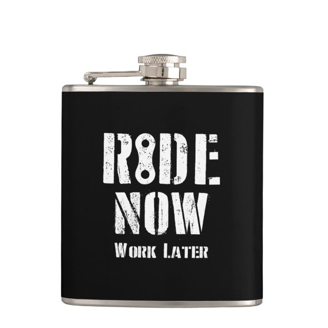 Ride Now Work Later Flask (Front)