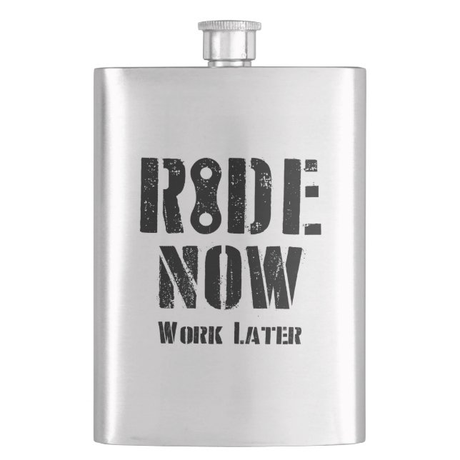 Ride Now Work Later Flask (Front)
