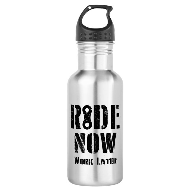 Ride Now Work Later Stainless Steel Water Bottle (Front)