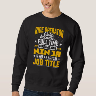 Ride Operator Job Title Sweatshirt