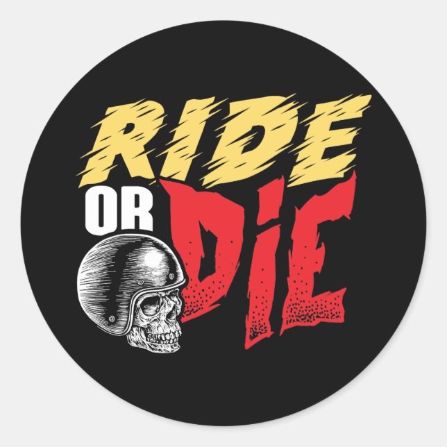 Ride Or Die Funny Biker Classic Round Sticker (Front)