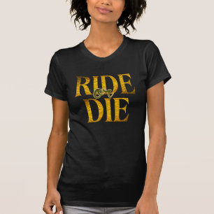 Ride or Die golden free spirit Biker womens shirt