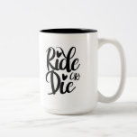 Ride or Die Mug, Coffee Mug, BFF Two-Tone Coffee Mug<br><div class="desc">Ride or Die Coffee Mug

Perfect mug for your BFF,  or significant other!</div>