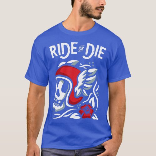 Ride Or Die Skull T_Shirt
