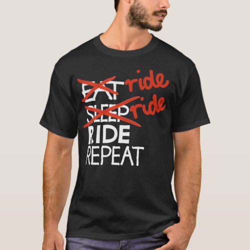 Ride ride ride repeat 1 T_Shirt