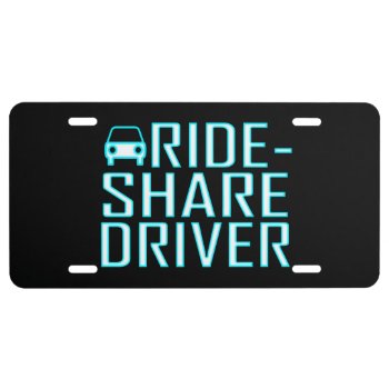 Ride Share Driving Uber Driver Rideshare License Plate by cutencomfy at Zazzle