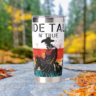 Ride tall n’ true -  Insulated tumbler