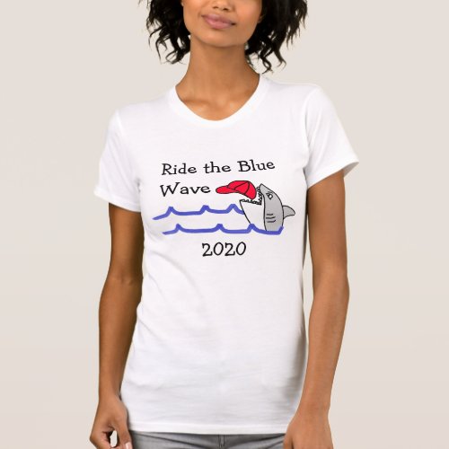 Ride the Blue Wave Democrat Support Political T_Shirt