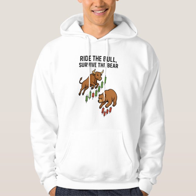 Ride the Bull Survive the Bear Trader Hoodie (Front)