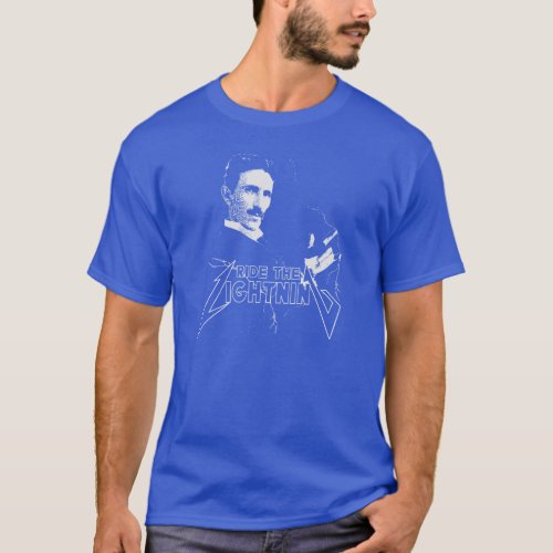 Ride The Lightning Nikola Tesla T_Shirt