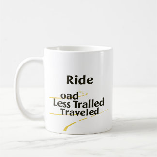 Ride The Road Less Traveled Coffee Mug