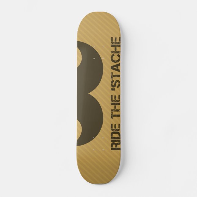 Ride The 'Stache Skateboard Deck (Front)