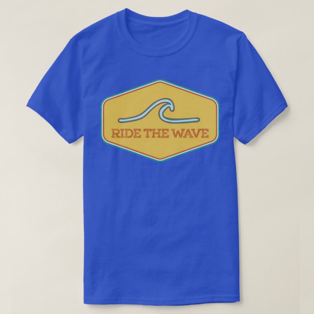 ride the wave 1 T-Shirt (Design Front)