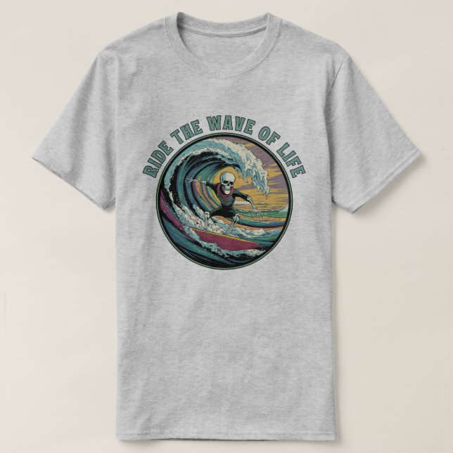 Ride the Wave of Life T-Shirt (Design Front)