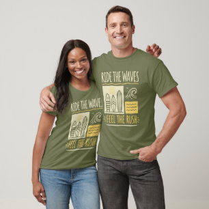 Ride the Waves Feel the Rush Surf T-Shirt