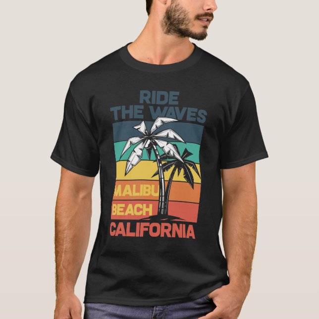 Ride The Waves Malibu Beach California T-Shirt (Front)