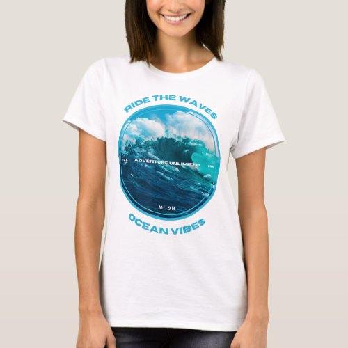 Ride The Waves Ocean Vibes Adventure Love Serfing  T_Shirt