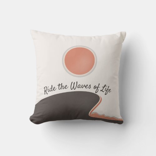 Ride The Waves of Life  Serene Wave Boho Ocean Throw Pillow