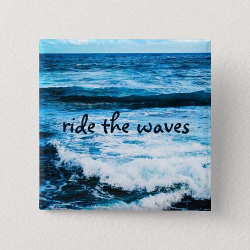 Ride the waves quote turquoise ocean photo Button
