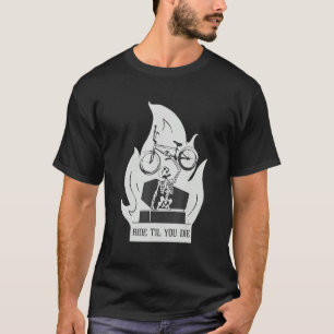 Ride Til You Die Skeleton Biking Bicycle BMX Stunt T-Shirt