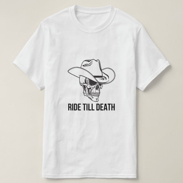 Ride Till Death Cowboy Skull T-Shirt (Design Front)
