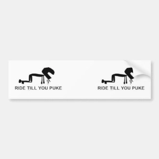 Ride till you puke bumper sticker