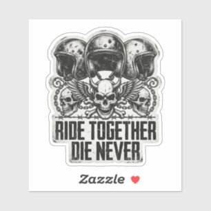 Ride Together Die Never Biker Skull Art Sticker