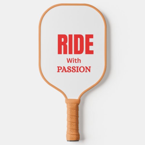 Ride With Passion – Inspirational Motorcycle Typog Pickleball Paddle