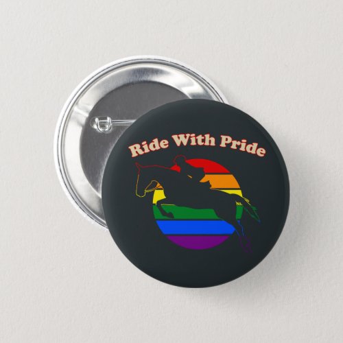 Ride With Pride _ LGBTQ Retro Sunset Hunter Jumper Button