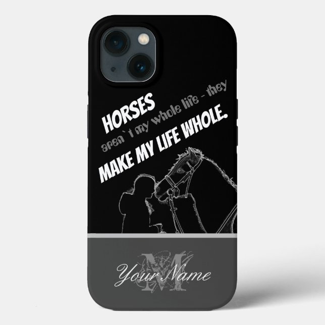 Riders choice: Horses make my life whole! Case-Mate iPhone Case (Back)