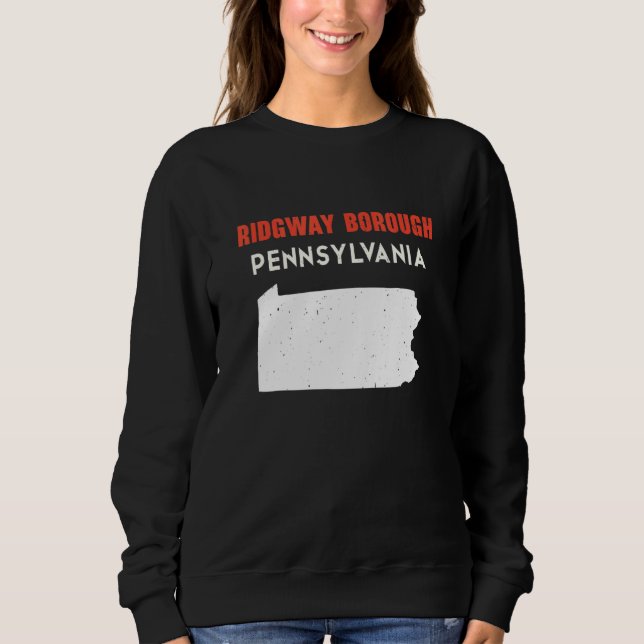 Ridgway borough Pennsylvania USA State America Tra Sweatshirt (Front)