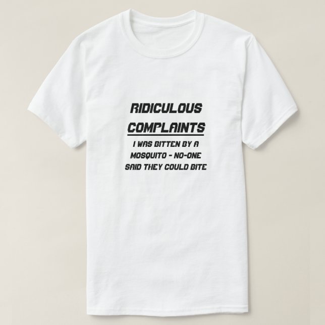 Ridiculous complaints T-Shirt (Design Front)