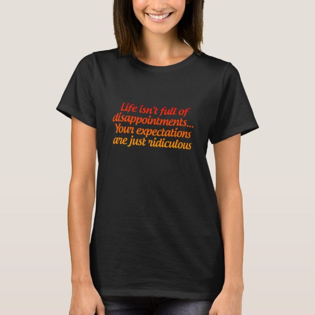 Ridiculous Expectations T-Shirt (Front)