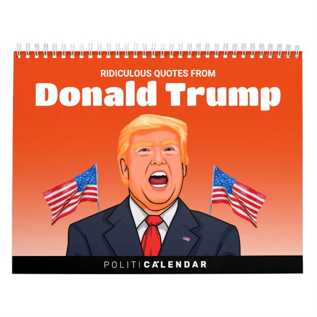 Ridiculous Quotes from Donald Trump Calendar (Cover)