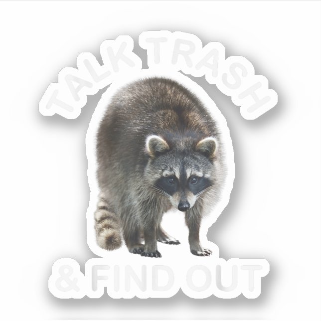 Ridiculous Raccoon & Raccoon Clothes Talk Trash an Sticker (Front)