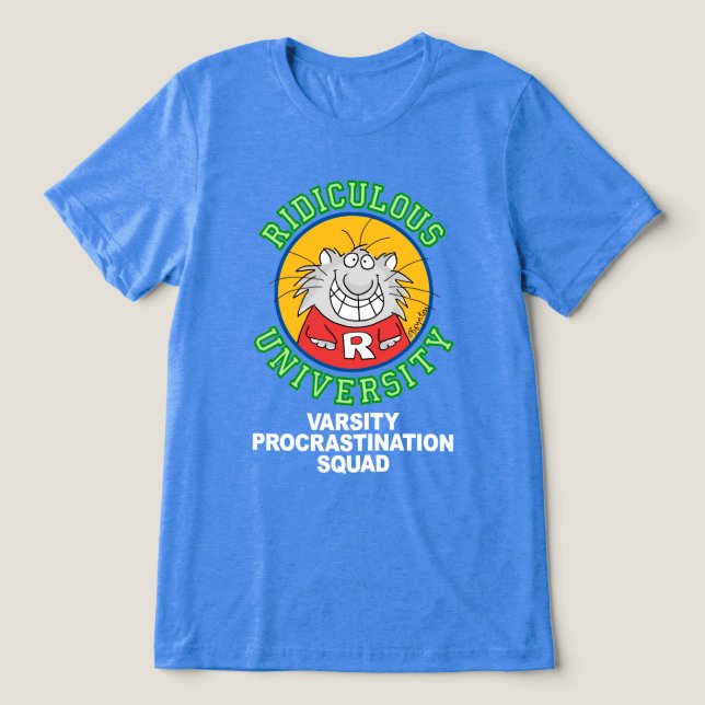 RIDICULOUS UNIVERSITY Tri-Blend SHIRT (Design Front)