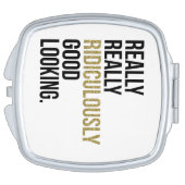 Ridiculously Good Looking Black & Gold Quote Compact Mirror (Side)