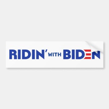 Ridin" With Biden Bumper Sticker by ImGEEE at Zazzle