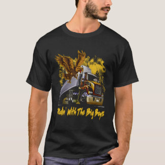 Ridin' With Big Boys 18 Wheeler Truck Driver Drivi T-Shirt