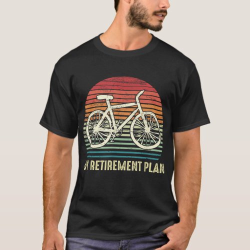 Riding a Bike Is My Retirement Plan Vintage Bicycl T_Shirt