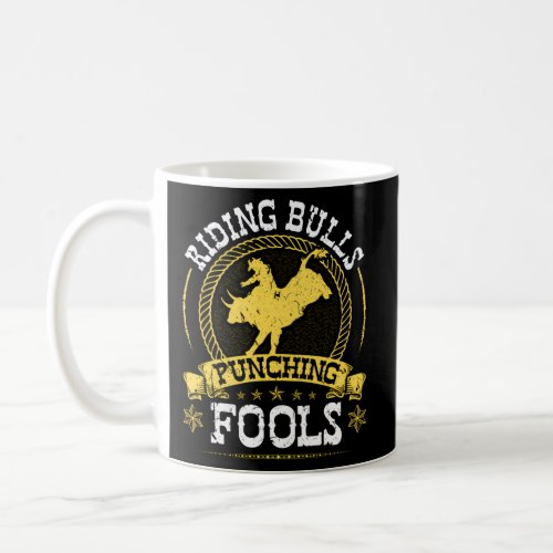 Riding Bulls Punching Fools Rodeo Jaripeo Bull Rid Coffee Mug